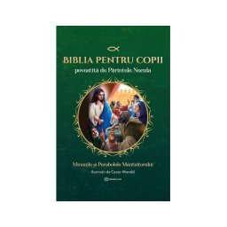 Biblia pentru copii povestita de Parintele Necula Vol. II. Minunile si Parabolele Mantuitorului