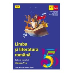 Limba si literatura romana - Clasa 5 - Caietul elevului - Florentina Samihaian, Sofia Dobra, Monica Halaszi, Anca Davidoiu-Roman, Horia Corches