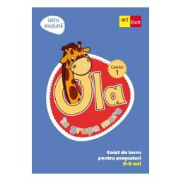 Ola in grupa mare 5-6 ani. Caiet de lucru pentru prescolari. Caietul 1