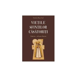 Vietile sfintilor casatoriti - Casatoria : cale spre sfintenie