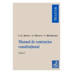 Manual de contencios constitutional Ed.2 - Silviu-Gabriel Barbu, Andrei Muraru, Valentina Barbateanu