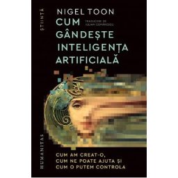 Cum gandeste inteligenta artificiala - Nigel Toon