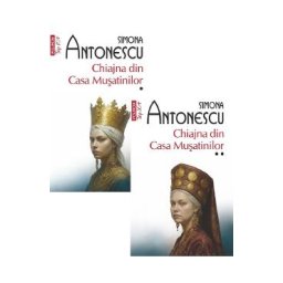 Pachet 2 volume: Chiajna din Casa Musatinilor - Simona Antonescu