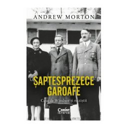 Saptesprezece garoafe. Casa de Windsor si nazistii