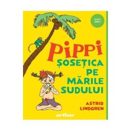 Pippi sosetica pe Marile Sudului - Astrid Lindgren