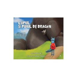 Lupul si puiul de dragon - Avril McDonald, Tatiana Minina