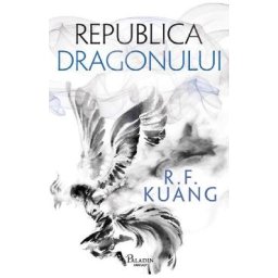 Republica Dragonului - Rebecca F. Kuang