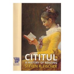 Cititul. A History of Reading - Steven Roger Fischer