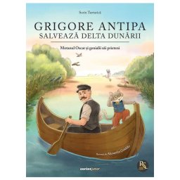 Grigore Antipa salveaza Delta Dunarii, carte ilustrata pentru copii