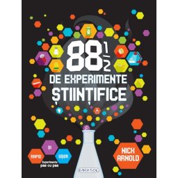 88 1/2 de experimente stiintifice pentru copii 10+ - carte educativa