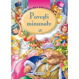 Povesti minunate pentru copii 4-8 ani, coperta cartonata, 252 pagini