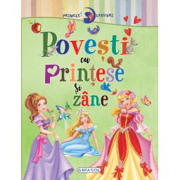 Povesti cu printese si zane pentru copii 5+ - Primele lecturi