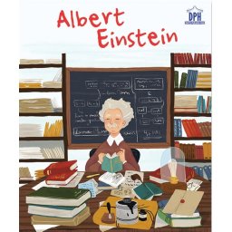 Albert Einstein - carte ilustrata pentru copii 5+ despre viata si stiinta sa