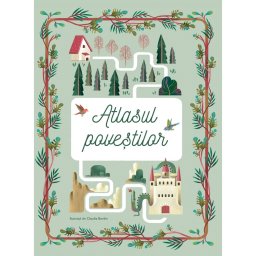 Atlasul povestilor pentru copii 4+ cu harti ilustrate si coperta cartonata