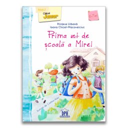 Prima zi de scoala a Mirei - carte pentru copii 6+ care invata sa citeasca