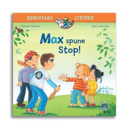 Soricelul cititor: Max spune Stop! - carte educativa pentru copii 3+