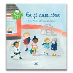 Carte ilustrata pentru copii 4+ despre emotii si sentimente - Ce si cum simt