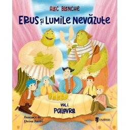 Erus si Lumile Nevazute - carte ilustrata pentru copii 4-10 ani
