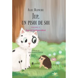Jup, un pisoi de soi Volumul V - Jup cel independent, 3-6 ani