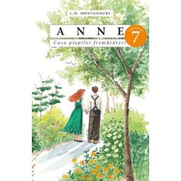 Anne. Casa plopilor frematatori Vol.7 - L.M. Montgomery