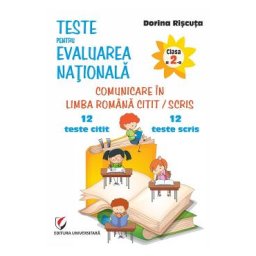 Comunicare in limba romana - Clasa 2 - Teste pentru Evaluarea Nationala. 12 teste - Dorina Riscuta
