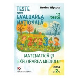 Matematica si explorarea mediului - Clasa 2 - Teste pentru Evaluarea Nationala. 12 teste - Dorina Riscuta