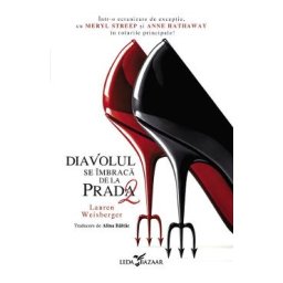 Diavolul se imbraca de la Prada. Seria Diavolul se imbraca de la Prada Vol.2 - Lauren Weisberger