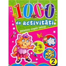 1000 de activitati pentru copii isteti 2, carte educativa cu jocuri, 6+