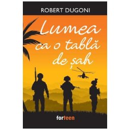 Lumea ca o tabla de sah - Robert Dugoni