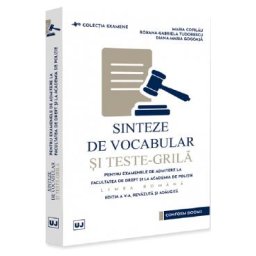 Sinteze de vocabular si teste-grila pentru examenele de admitere la Facultatea de Drept si Academia de Politie. Limba romana Ed.5 - Maria Copilau, Roxana-Gabriela Tudorescu, Diana-Maria Gogoasa