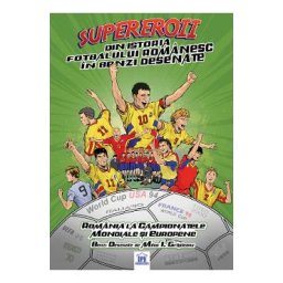 Supereroii din istoria fotbalului romanesc in benzi desenate - Mihai I. Grajdeanu