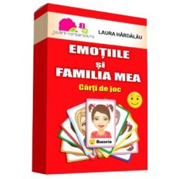 Emotiile si familia mea. Carti de joc - Laura Hardalau
