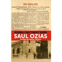Saul Ozias. Memoriile unui terorist roman - Alin Spanu