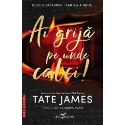 Ai grija pe unde calci. Seria Devil's Backbone Cartea 2 - Tate James