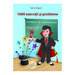 Culegere de matematica - Clasa 2 - 1000 exercitii si probleme - Adina Grigore