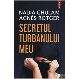 Secretul turbanului meu - Nadia Ghulam, Agnes Rotger