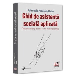 Ghid de asistenta sociala aplicata - Petronela Polixenia Nistor