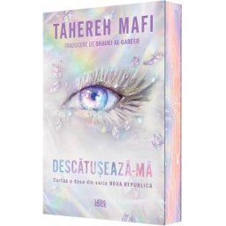 Descatuseaza-ma. Seria Noua Republica Cartea 2 - Tahereh Mafi