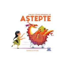 Cum sa-ti inveti dragonul sa astepte - Eleonora Fornasari