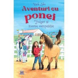 Aventuri cu ponei. Fulger si marea competitie Vol.3 - Usch Luhn
