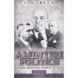 Amintiri politice Vol.3: A murit Bratianu otravit de rusi? - I.G. Duca