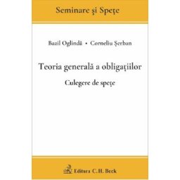 Teoria generala a obligatiilor. Culegere de spete - Bazil Oglinda, Corneliu Serban