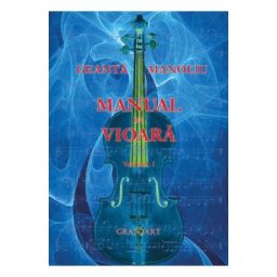Manual de Vioara Vol. 1 - Geanta Manoliu