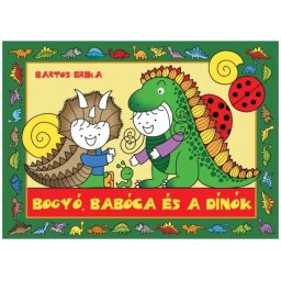 Erika Bartos: Bogyó și Babóca și dinozaurii