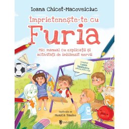 Imprieteneste-te cu Furia - carte pentru copii cu activitati de gestionare a nervilor