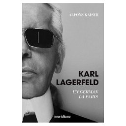 Karl Lagerfeld. Un german la Paris - Alfons Kaiser