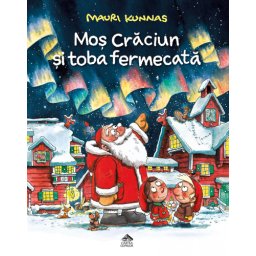 Mos Craciun si toba fermecata de Mauri Kunnas