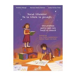 Jocul literelor. De la litere la povesti - Nicoleta Feleaga, Mariana-Denisa Bocman, Sanda Florina Picler
