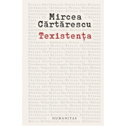 Texistenta. Despre scris - Mircea Cartarescu