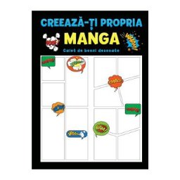 Creeaza-ti propria manga. Caiet de benzi desenate